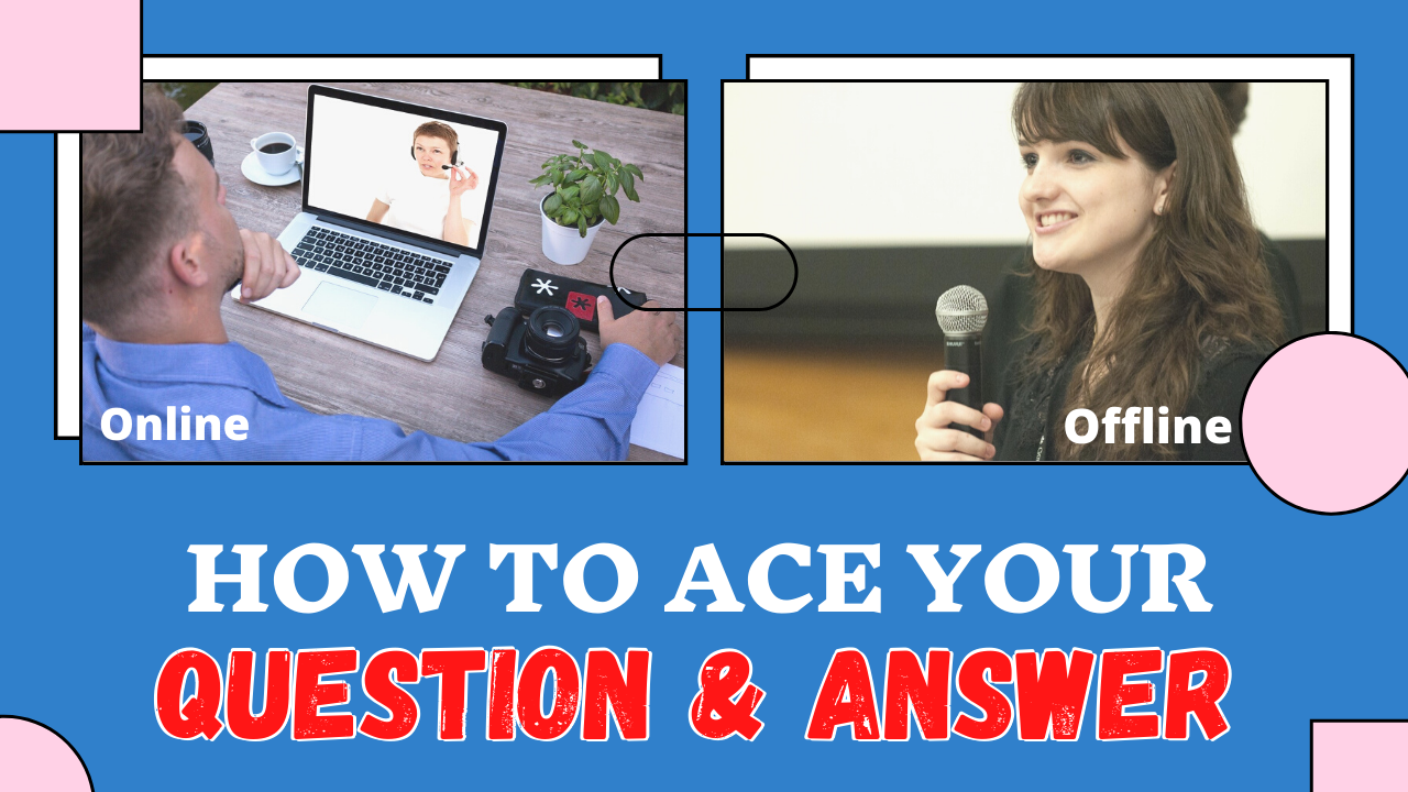 Question & Answer – How to Ace That Q&A Segment?