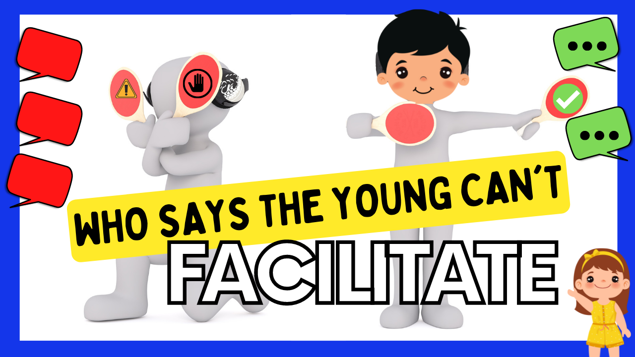 Your Young Facilitator – Communication Tips for Your Child in Facilitation Settings