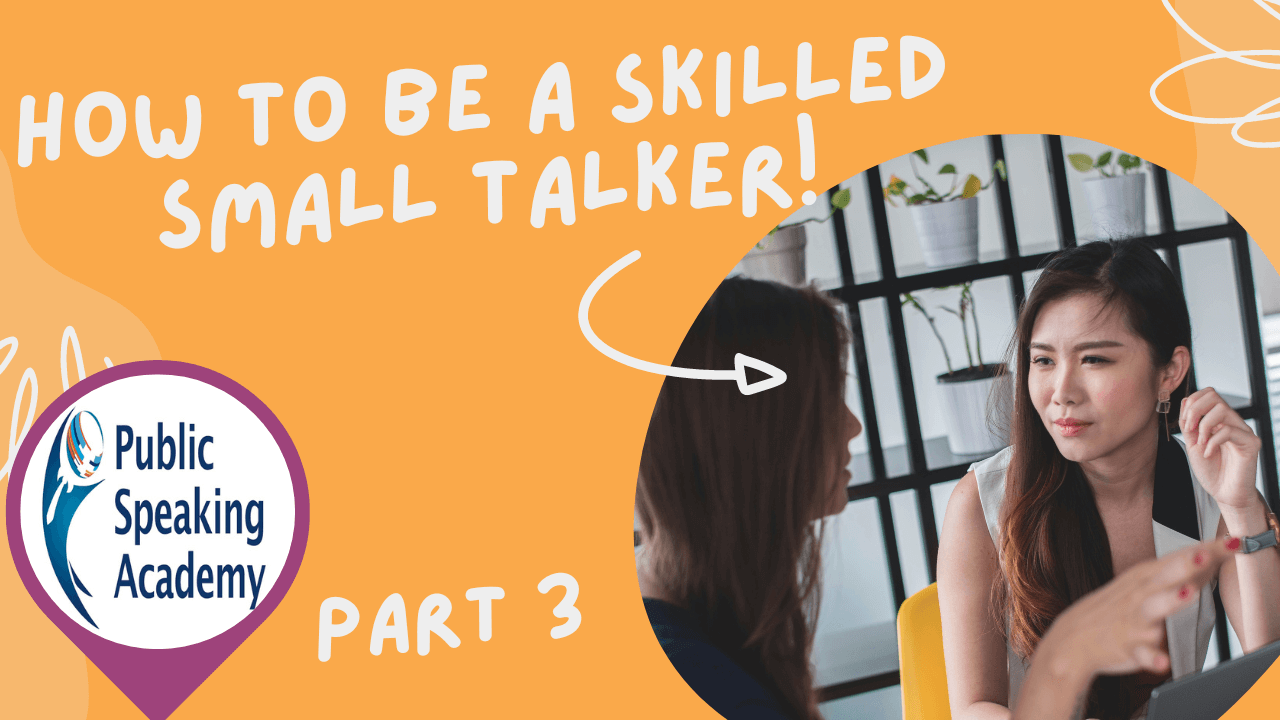 How To Be A Skilled Small Talker (Interpersonal Communication Series) – Part 3