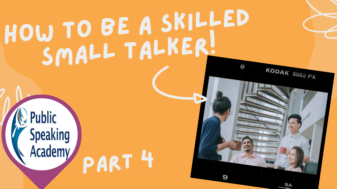 How To Be A Skilled Small Talker (Interpersonal Communication Series) – Part 4