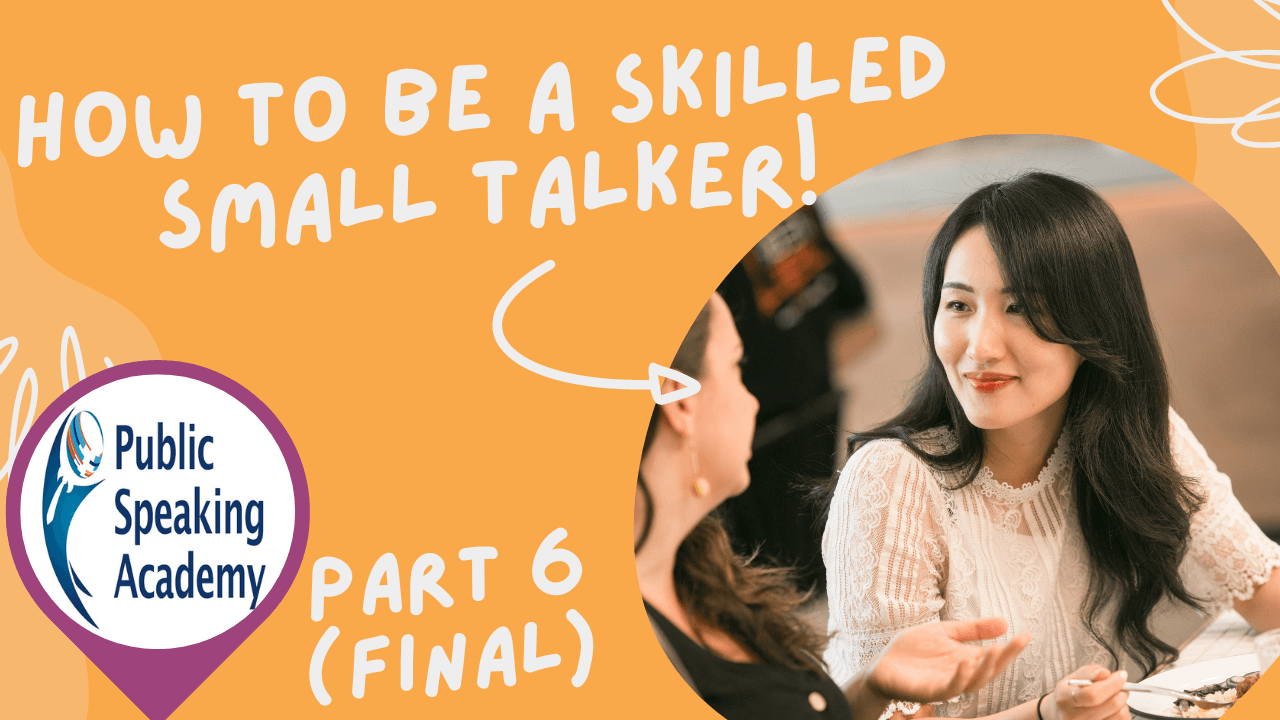 How To Be A Skilled Small Talker (Interpersonal Communication Series) – Part 6