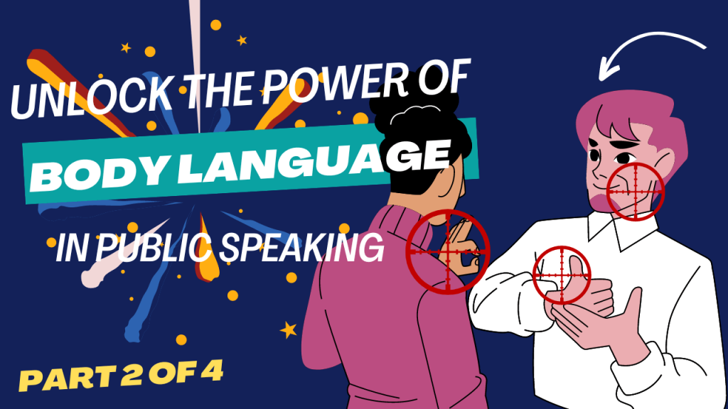 thumbnail image of blog article titled Unlocking the Power of Body Language in Public Speaking (part 2)