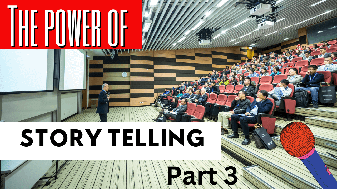 The POWER of Storytelling in Captivating Audiences (Part 3)