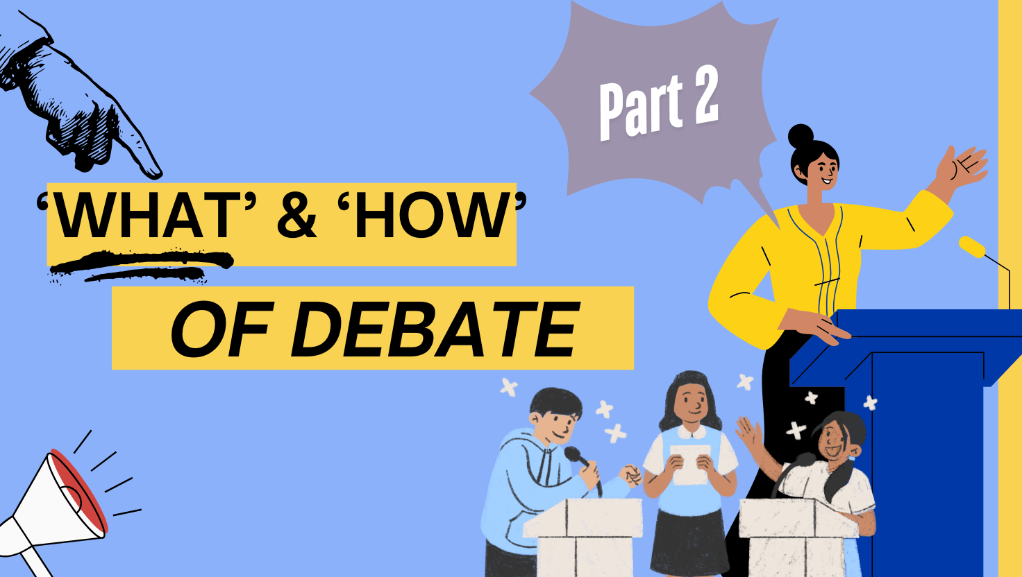 Benefits of Acquiring Debate Skills: Tips to Become a More Persuasive Speaker (Part 2)