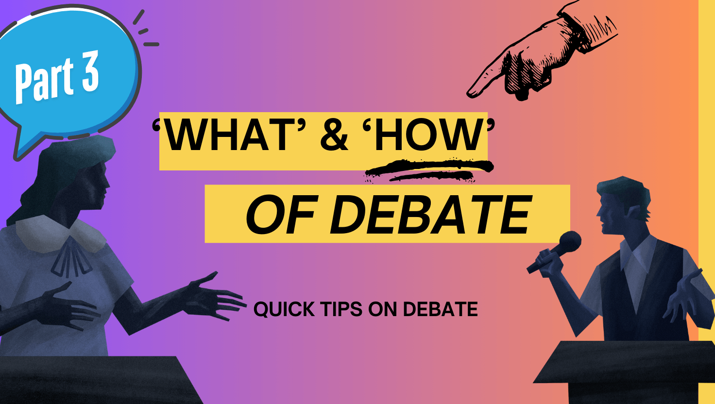 Benefits of Acquiring Debate Skills: Tips to Become a More Persuasive Speaker (Part 3)