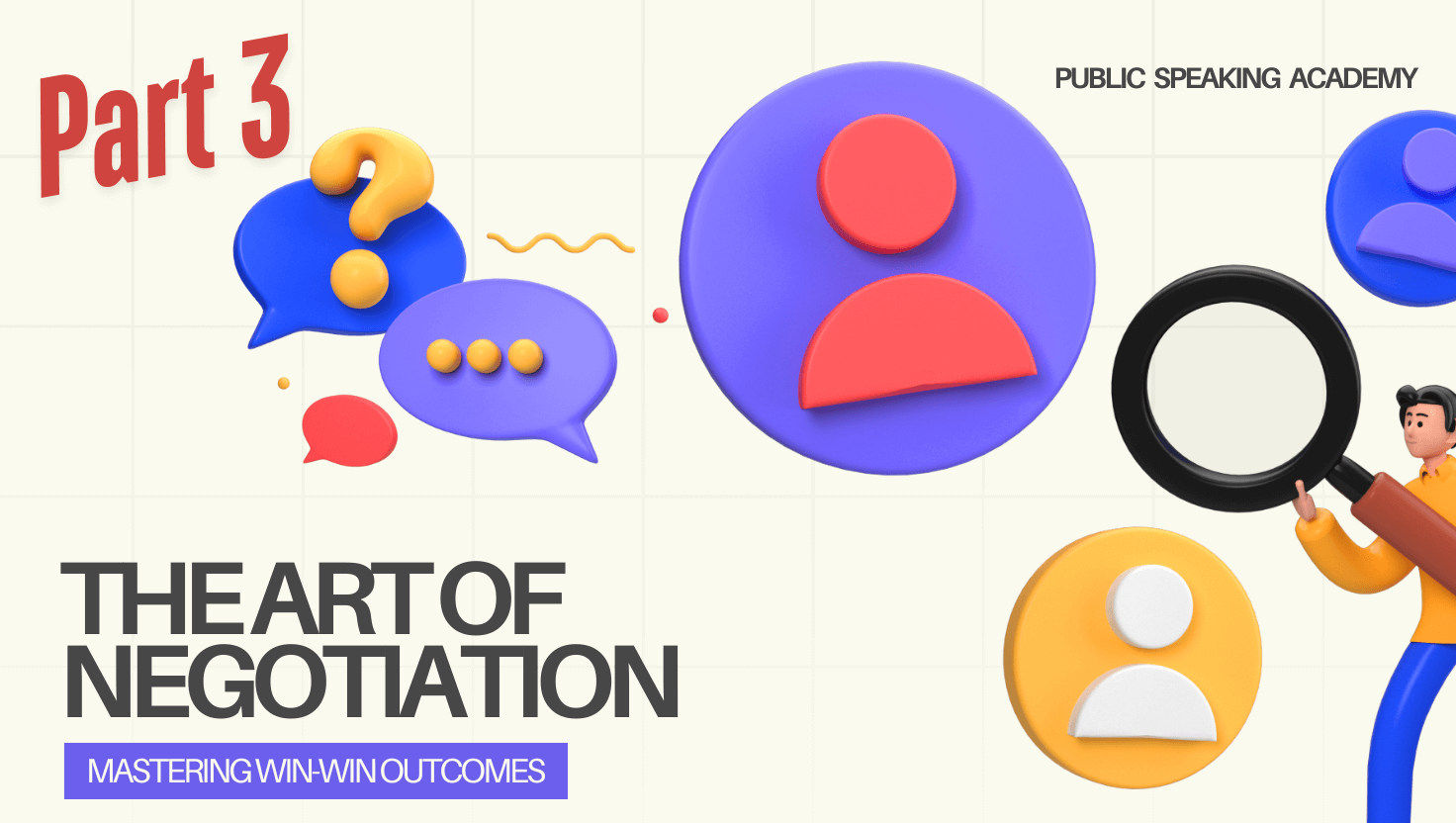 The Art of Negotiation: Know-How for Winning Deals and Building Relationships (Part 3)