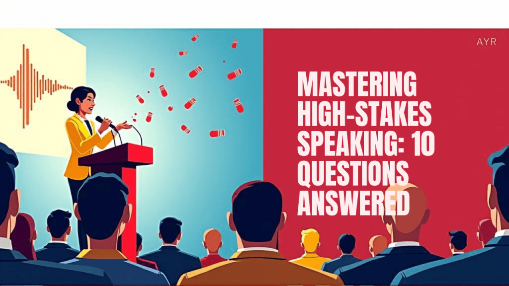 thumbnail image of article titled Mastering High-Stakes Speaking - 10 Public Speaking & Communication Skills Questions Answered