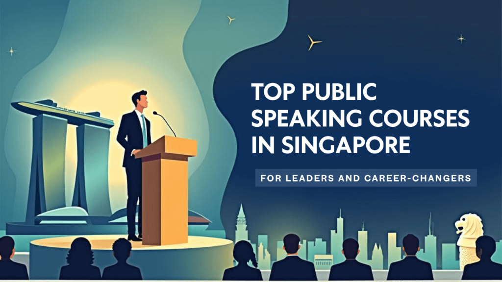 thumbnail image of article titled Top Public Speaking & Communication Courses in Singapore for Managers, Leaders, and Career-Changers